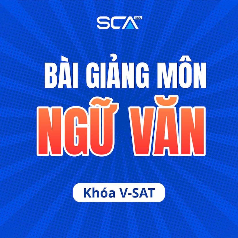 NGỮ VĂN.VSAT-2K8 KHÓA LUYỆN ĐỀ THỰC CHIẾN KỲ THI V-SAT